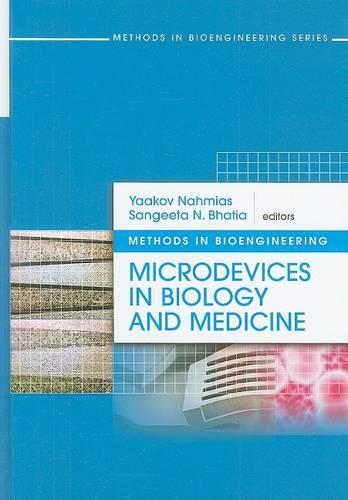 Methods in Bioengineering: Microdevices in Biology and Medicine