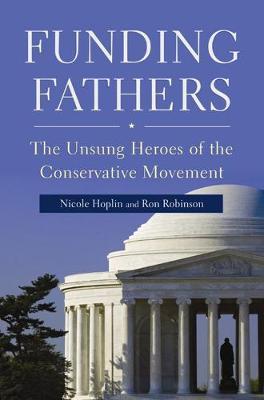 Funding Fathers: The Unsung Heroes of the Conservative Movement