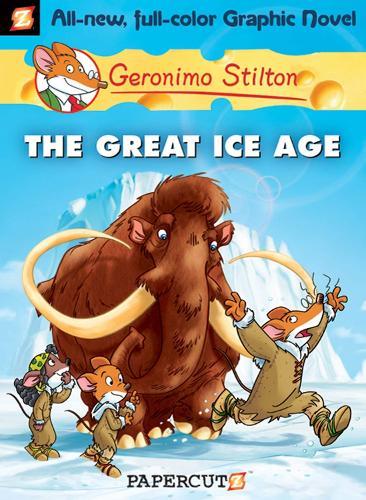 Geronimo Stilton Graphic Novels Vol. 5: The Great Ice Age