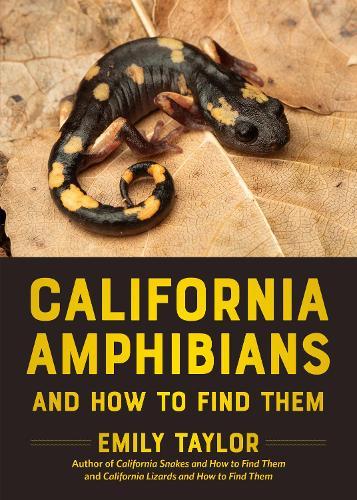 California Amphibians and How to Find Them