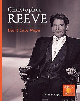 Christopher Reeve: Don't Lose Hope!