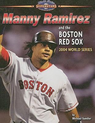 Manny Ramirez and the Boston Red Sox: 2004 World Series