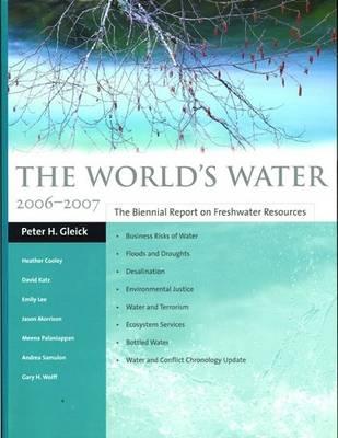 The World's Water 2006-2007: The Biennial Report on Freshwater Resources