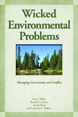 Wicked Environmental Problems: Managing Uncertainty and Conflict