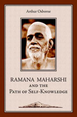 Ramana Maharshi and the Path of Self-Knowledge: A Biography