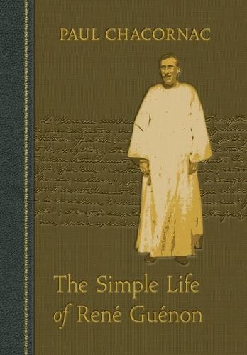 Simple Life Of Rene Guenon