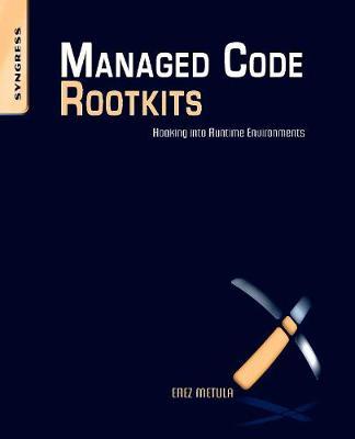 Managed Code Rootkits: Hooking into Runtime Environments