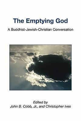 The Emptying God: A Buddhist-Jewish-Christian Conversation