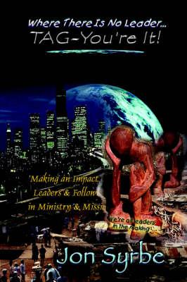 Where There Is No Leader...TAG -- YOU RE IT