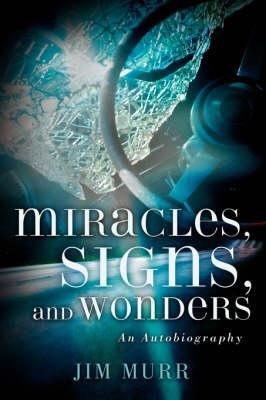Miracles, Signs, and Wonders