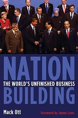 Nation Building: The World's Unfinished Business
