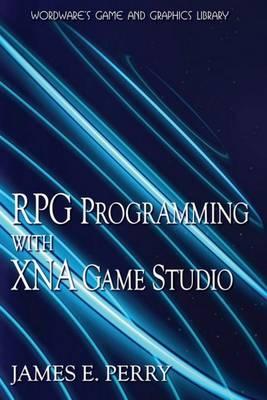 RPG Programming with XNA Game Studio 3.0: .