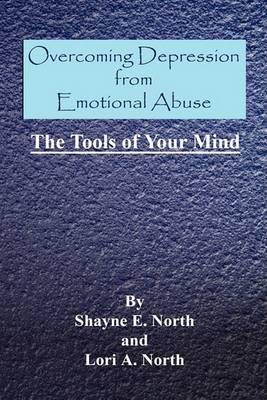 Overcoming Depression from Emotional Abuse - The Tools of Your Mind