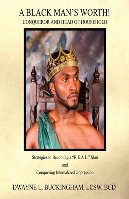 A Black Man's Worth! - Conqueror and Head of Household