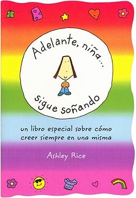 Adelante, Nina... Sigue Sonando (Spanish  You Go, Girl... Keep Dreaming )