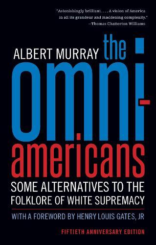 The Omni-Americans: Some Alternatives to the Folklore of White Supremacy