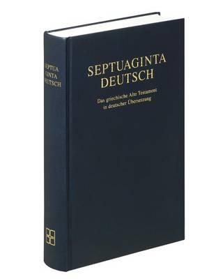 Septuaginta Deutsch (Hardcover): Das grieschische Alte Testament in deutscher Übersetzung