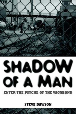Shadow of a Man: Enter the Psyche of the Vagabond