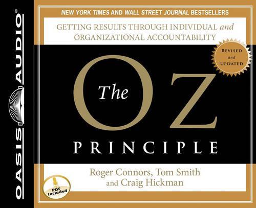 The Oz Principle: Getting Results Through Individual and Organizational Accountability