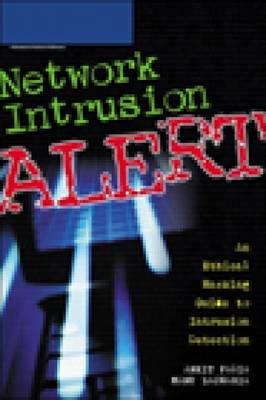 Intrusion Alert: An Ethical Hacking Guide to Intrusion Detection