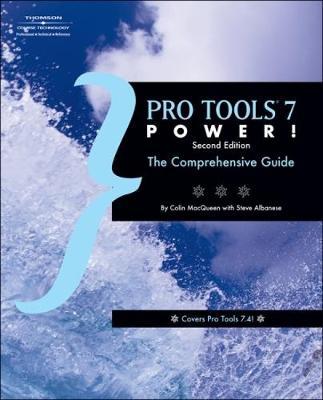 Pro Tools 7 Power: The Comprehensive Guide