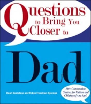 Questions to Bring You Closer to Dad: Read Your Dad Like a Book!
