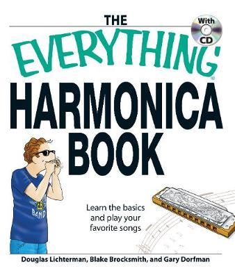 The Everything Harmonica Book: Learn the basics and play your favorite songs