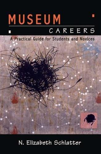 Museum Careers: A Practical Guide for Students and Novices