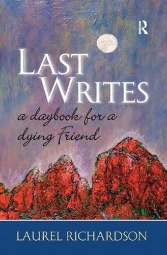 Last Writes: A Daybook for a Dying Friend