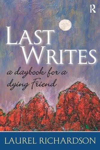 Last Writes: A Daybook for a Dying Friend