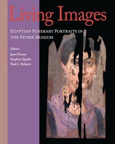 Living Images: Egyptian Funerary Portraits in the Petrie Museum