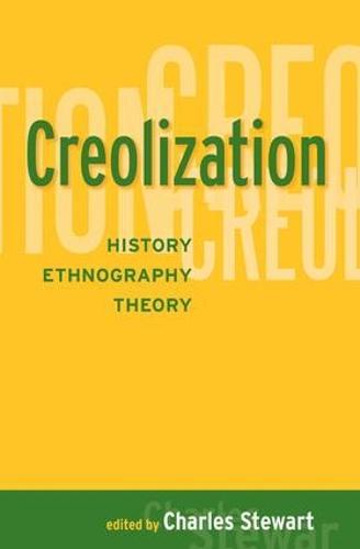 Creolization: History, Ethnography, Theory