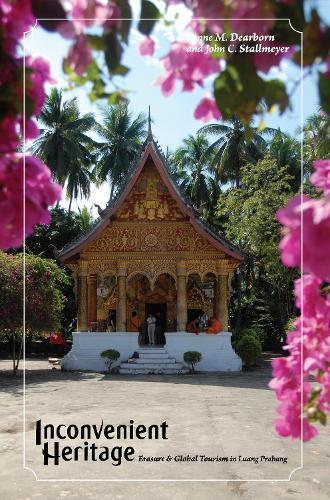 Inconvenient Heritage: Erasure and Global Tourism in Luang Prabang