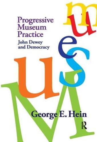 Progressive Museum Practice: John Dewey and Democracy