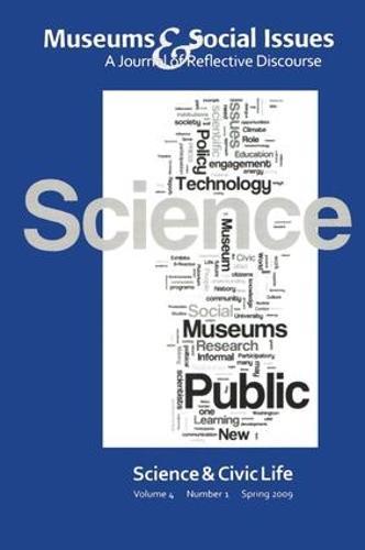 Science & Civic Life: Museums & Social Issues 4:1 Thematic Issue