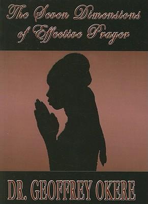 The Seven Dimensions of Effective Prayer