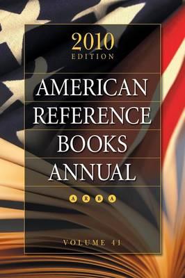 American Reference Books Annual: 2010 Edition, Volume 41