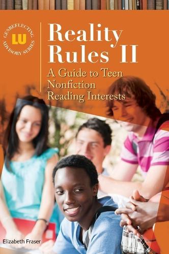 Reality Rules II: A Guide to Teen Nonfiction Reading Interests