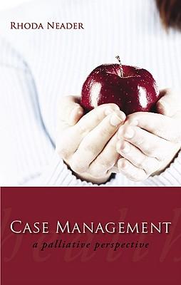 Case Management: A Palliative Perspective