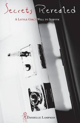 Secrets Revealed: A Little Girl's Will to Survive