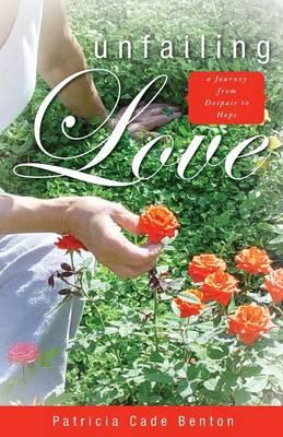 Unfailing Love: A Journey from Despair to Hope