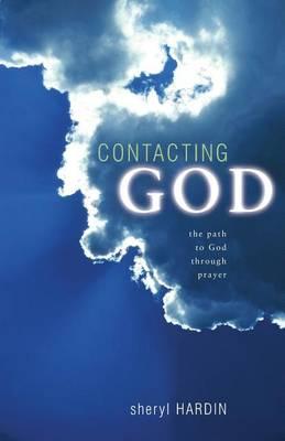 Contacting God: The Path to God Through Prayer