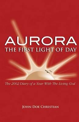 Aurora: The First Light of Day