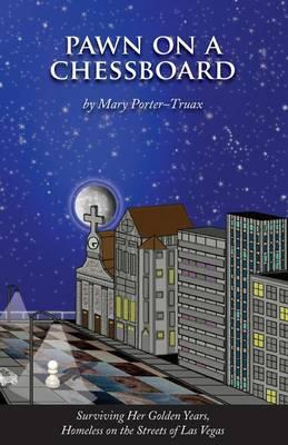 Pawn on a Chessboard: Surviving Her Golden Years Homeless on the Streets of Las Vegas