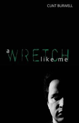 A Wretch Like Me