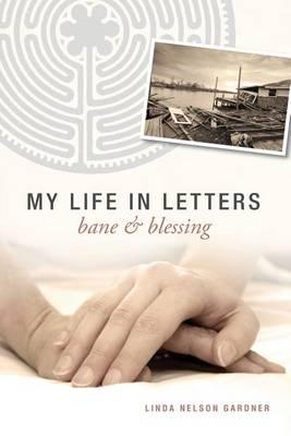My Life in Letters: Bane & Blessing