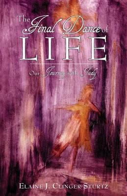 The Final Dance of Life: Our Journey with Judy