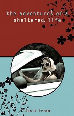 The Adventures of a Sheltered Life