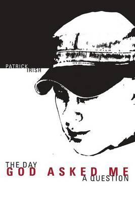 The Day God Asked Me a Question