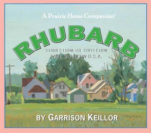 Lake Wobegon U.S.A.: Rhubarb